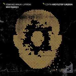 Wir pamięci. Apostezjon. Tom I – okładka audiobooka, autor Edmund Wnuk-Lipiński