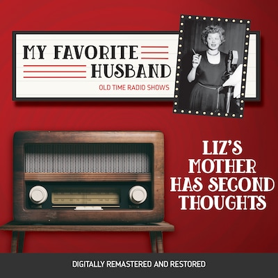 My Favorite Husband: Liz's Mother Has Second Thoughts