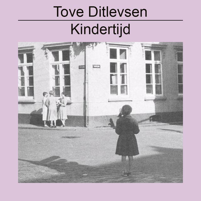 Kindertijd – omslag van het luisterboek van Tove Ditlevsen