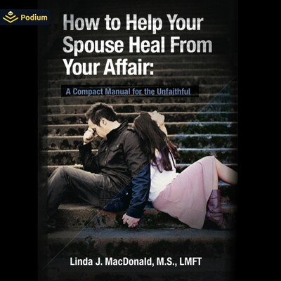 How to Help Your Spouse Heal from Your Affair – omslag til lydbogen af Linda J. MacDonald