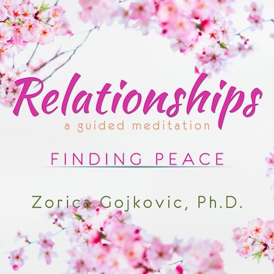 Relationships, Finding Peace – omslag til lydbogen af Zorica Gojkovic Ph.D.