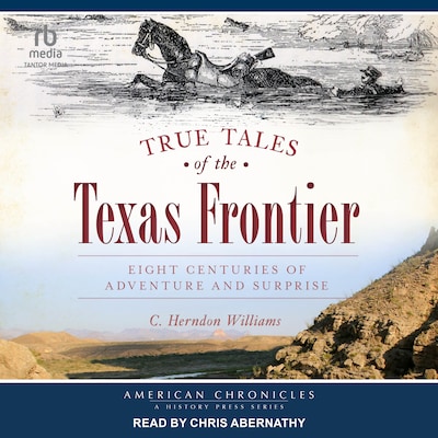 True Tales of the Texas Frontier – omslag til lydbogen af C. Herndon Williams
