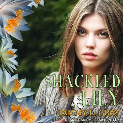 Shackled Lily – omslag til lydbogen af Tammy L. Gray
