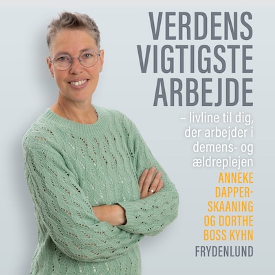 Verdens vigtigste arbejde – omslag til lydbogen af Dorthe Boss Kyhn, Anneke Dapper-Skaaning