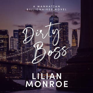 Dirty Boss: A Billionaire Romance