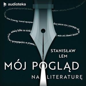 Mój pogląd na literaturę – okładka audiobooka, autor Stanisław Lem