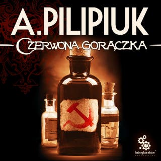 Czerwona gorączka – okładka audiobooka, autor Andrzej Pilipiuk