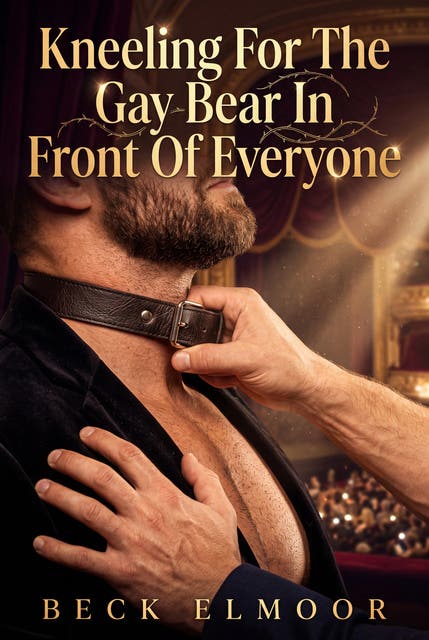 Kneeling For The Gay Bear In Front Of Everyone: A Filthy MM Public Collaring Romance – omslag til lydbogen af Beck Elmoor