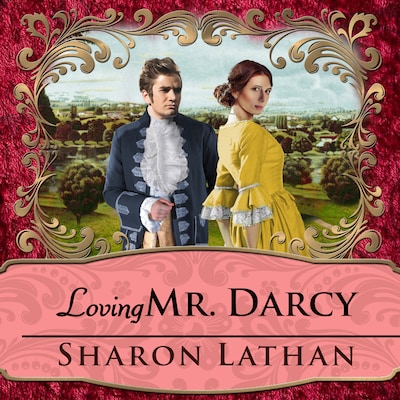 Loving Mr. Darcy – omslag til lydbogen af Sharon Lathan