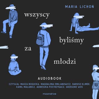 Wszyscy byliśmy za młodzi – okładka audiobooka, autor Maria Lichoń