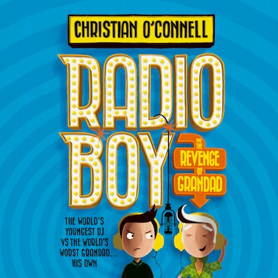 Radio Boy and the Revenge of Grandad – okładka audiobooka, autor Christian O’Connell