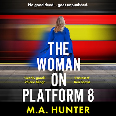 The Woman on Platform 8 - Discover a BRAND NEW clever and compelling psychological thriller from M A Hunter for 2025! (Unabridged) – omslag til lydbogen af M. A. Hunter