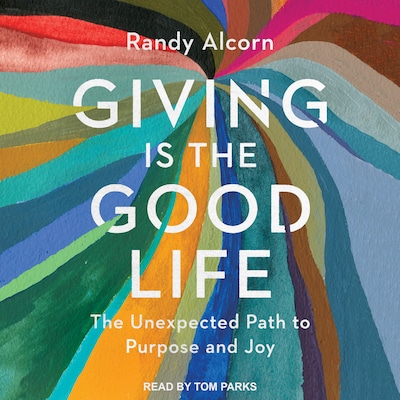 Giving is the Good Life – omslag til lydbogen af Randy Alcorn