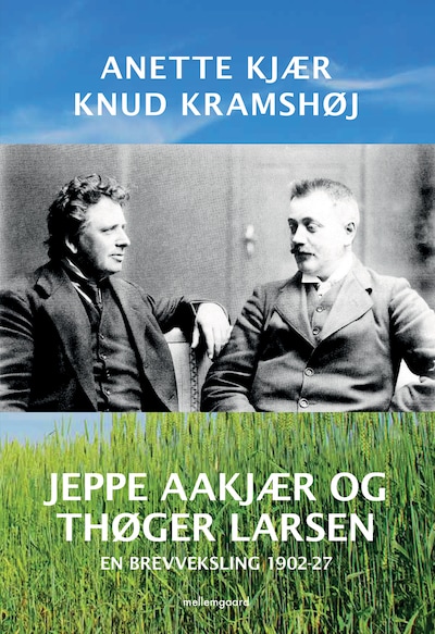 JEPPE AAKJÆR OG THØGER LARSEN - En brevveksling 1902-27 – omslag til lydbogen af Anette Kjær, Knud Kramshøj