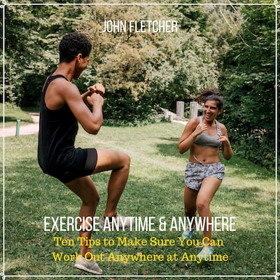 Exercise Anytime & Anywhere – omslag til lydbogen af John Fletcher
