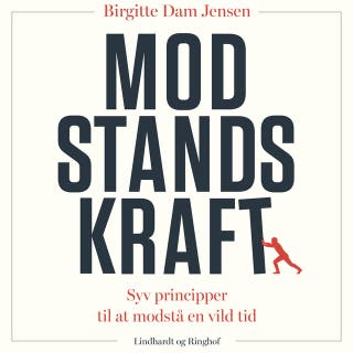 Modstandskraft: Syv principper til at modstå en vild tid – omslag til lydbogen af Birgitte Dam Jensen