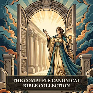 The Complete Canonical Bible Collection: The Holy Bible, 88-Book Ethiopian Bible, Wisdom of Solomon, Wisdom of Jesus ben Sirach, Baruch, and More in One Biblical Apocrypha Collection