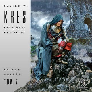 Porzucone królestwo – okładka audiobooka, autor Feliks W. Kres
