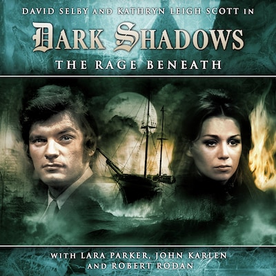 Dark Shadows, 4: The Rage Beneath (Unabridged)