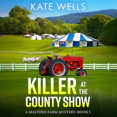 Killer at the County Show - The Malvern Mysteries, Book 5 (Unabridged) – omslag til lydbogen af Kate Wells
