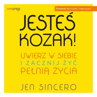Jesteś kozak! Uwierz w siebie i zacznij żyć pełnią życia – okładka audiobooka, autor Jen Sincero