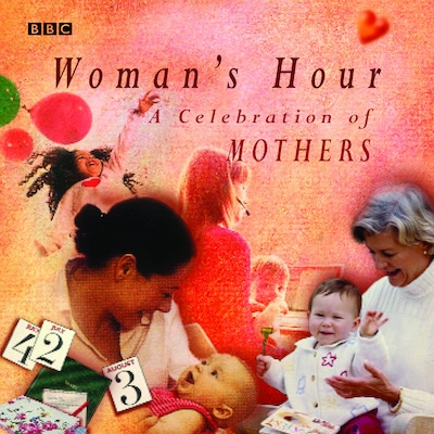 Woman's Hour A Celebration Of Mothers – omslag til lydbogen af BBC