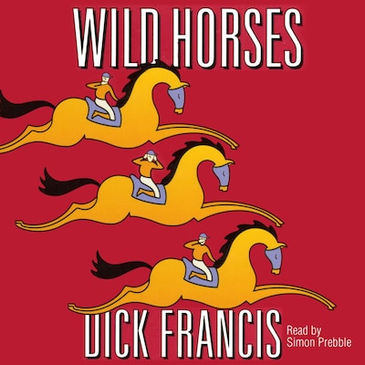 Wild Horses – omslag til lydbogen af Dick Francis