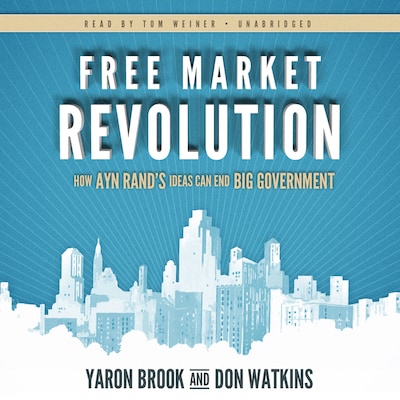 Free Market Revolution – omslag til lydbogen af Yaron Brook, Don Watkins