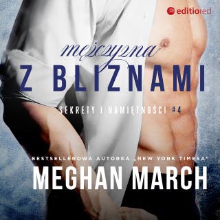 Mężczyzna z bliznami. Sekrety i namiętności #4 – okładka audiobooka, autor Meghan March