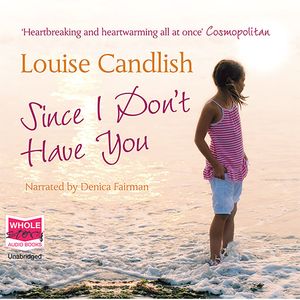 Since I Don't Have You – okładka audiobooka, autor Louise Candlish