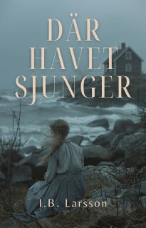 DÄR HAVET SJUNGER – omslag till ljudboken av Ingrid Larsson