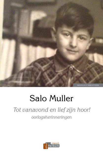 Tot vanavond en lief zijn hoor!: oorlogsherinneringen