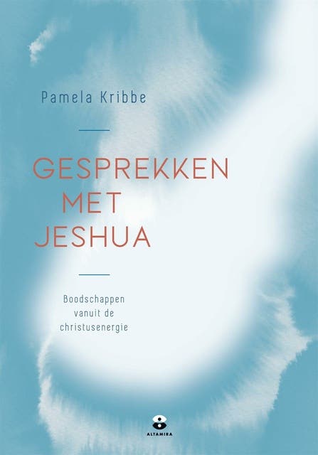 Gesprekken met Jeshua: Boodschappen vanuit de chirstusenergie
