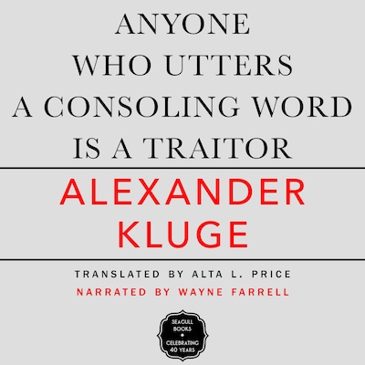 Anyone Who Utters a Consoling Word Is a Traitor - 48 Stories for Fritz Bauer (Unabridged)