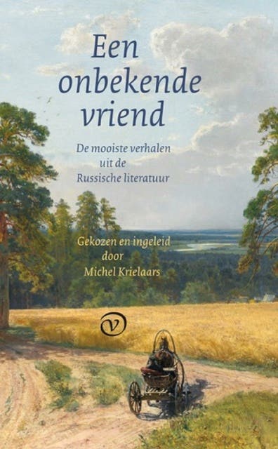 Een onbekende vriend: Het mooiste uit de Russische bibliotheek