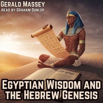 Egyptian Wisdom and the Hebrew Genesis – omslag til lydbogen af Gerald Massey
