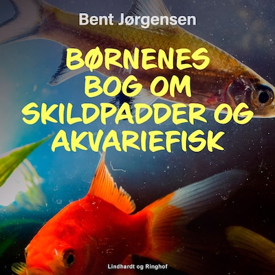 Børnenes bog om skildpadder og akvariefisk – omslag til lydbogen af Bent Jørgensen