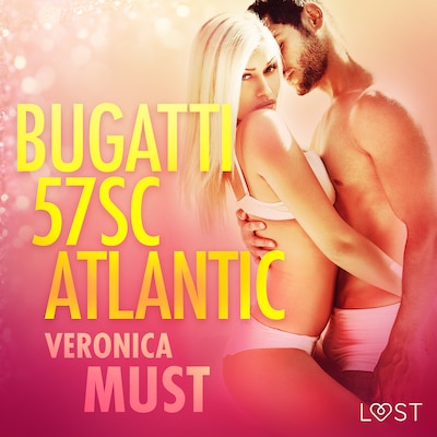 Bugatti 57SC Atlantic - opowiadanie erotyczne – okładka audiobooka, autor Veronica Must