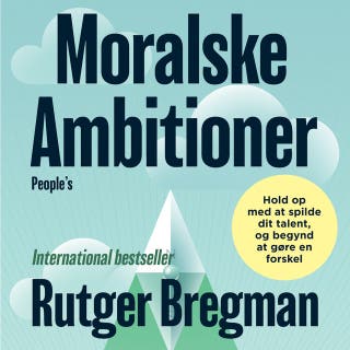 Moralske ambitioner – omslag til lydbogen af Rutger Bregman