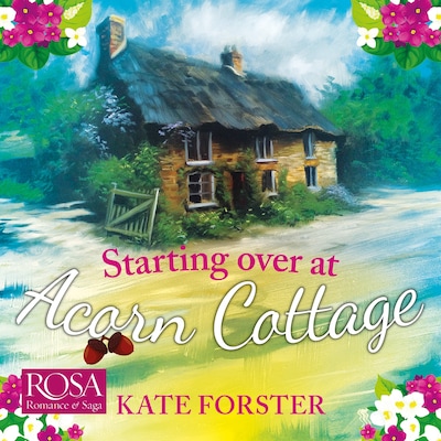 Starting Over At Acorn Cottage – omslag til lydbogen af Kate Forster
