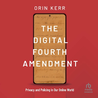 The Digital Fourth Amendment – omslag til lydbogen af Orin Kerr