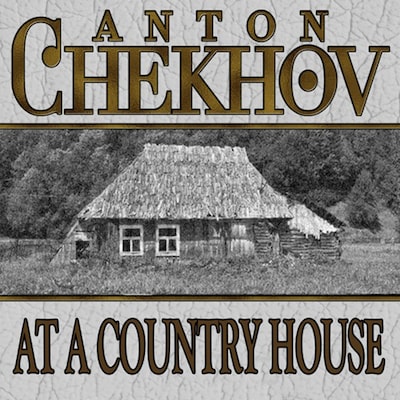 At a Country House – omslag til lydbogen af Anton Chekhov