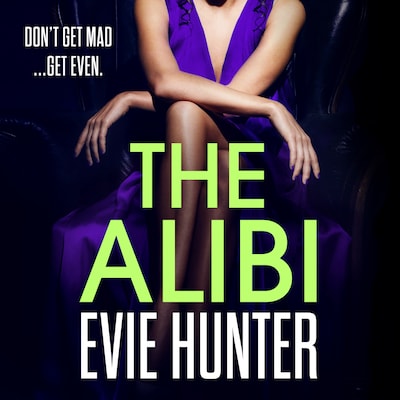 The Alibi - The addictive revenge thriller from Evie Hunter (Unabridged)
