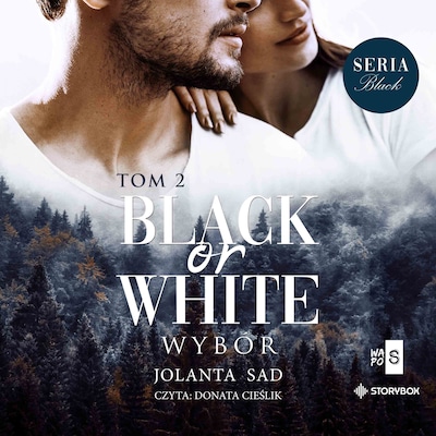 Black or White. Tom 2. Wybór – okładka audiobooka, autor Jolanta Sad