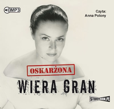 Oskarżona: Wiera Gran – okładka audiobooka, autor Agata Tuszyńska