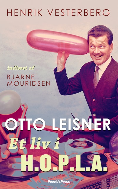 Otto Leisner - Et liv i H.O.P.L.A. – omslag til lydbogen af Henrik Vesterberg