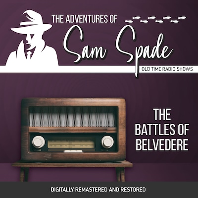The Adventures of Sam Spade: The Battles of Belvedere