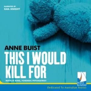 This I Would Kill For – okładka audiobooka, autor Anne Buist