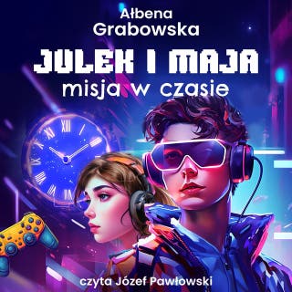 Julek i Maja. Misja w czasie – okładka audiobooka, autor Ałbena Grabowska