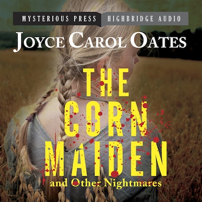 The Corn Maiden and Other Nightmares – omslag til lydbogen af Joyce Carol Oates